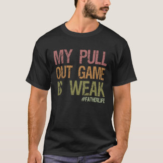 Mijn uittreksel spel is zwak eerste vader zwangers t-shirt
