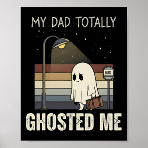 Mijn vader ghostte me helemaal pap Humor Funny Hal Poster
