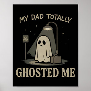 Mijn vader ghostte me helemaal pap Humor Funny Hal Poster