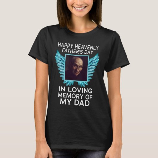 Mijn vader Happy Heavenly Fathers Day, Custom Afbe T-shirt (Voorkant)