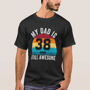 Mijn vader is 38 en nog steeds Geweldige 38e retro T-shirt