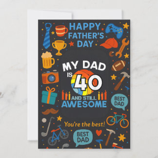 Mijn vader is 40 en nog steeds geweldig Vaderdag c Kaart