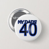 Mijn vader is 40 ronde button 5,7 cm (Voorkant /achterkant)