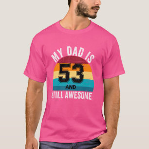 Mijn vader is 53 en nog steeds Geweldige 53e retro T-shirt