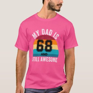 Mijn vader is 68 en nog steeds Geweldige 68e retro T-shirt
