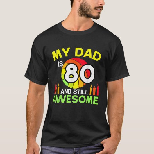 Mijn vader is 80 en nog steeds Geweldige 80 jaar. T-shirt (Voorkant)