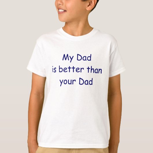 Mijn vader is beter dan je vader t-shirt (Voorkant)