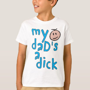 Mijn vader is een Dick T-shirt