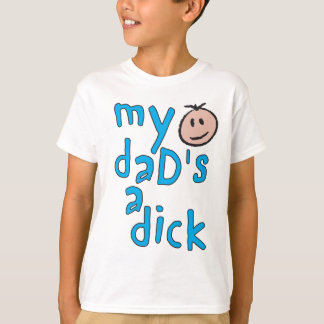 Mijn vader is een Dick T-shirt