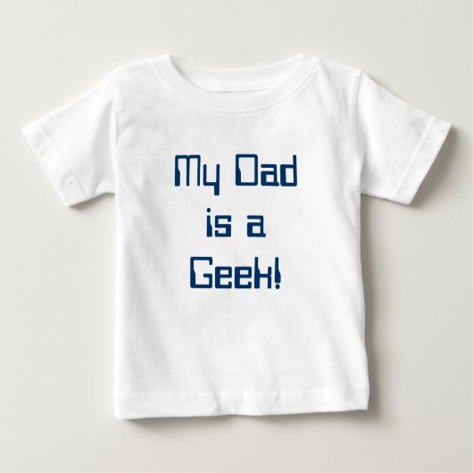 Mijn vader is een Geek Baby T-shirt! (Voorkant)