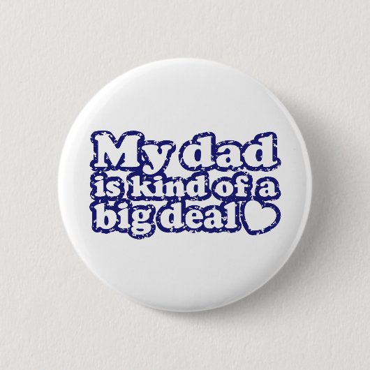 Mijn vader is een soort grote deal ronde button 5,7 cm (Voorkant)