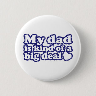 Mijn vader is een soort grote deal ronde button 5,7 cm