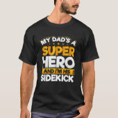 Mijn vader is een superheld en ik ben zijn sidekic t-shirt (Voorkant)