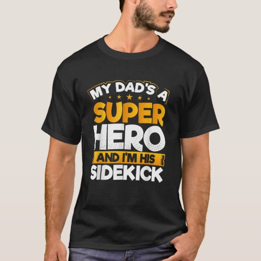 Mijn vader is een superheld en ik ben zijn sidekic t-shirt (Voorkant)