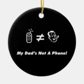 Mijn vader is geen telefoon keramisch ornament (Voorkant)