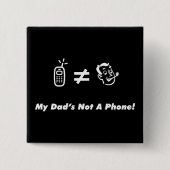 Mijn vader is geen telefoon vierkante button 5,1 cm (Voorkant)