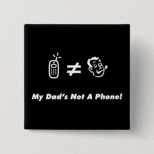Mijn vader is geen telefoon vierkante button 5,1 cm (Voorkant)
