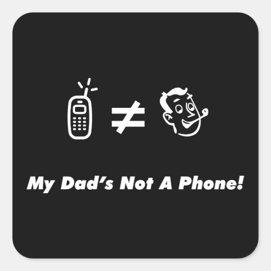 Mijn vader is geen telefoon vierkante sticker (Voorkant)