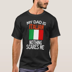 Mijn vader is Italiaans... niets dat me schaamt. T-shirt