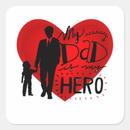 Mijn vader is mijn held: cadeau vaderdag 2024 vierkante sticker