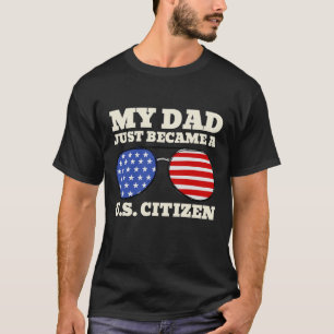 Mijn vader is net een Amerikaanse staatsburger gew T-shirt