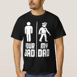 Mijn vader is uw politieagent t-shirt