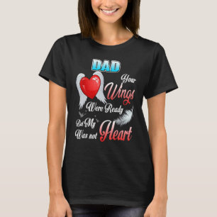 Mijn vader je ogen waren klaar, maar mijn hart was t-shirt