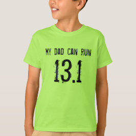 Mijn vader kan 13.1 lopen — kan die van jou? t-shirt