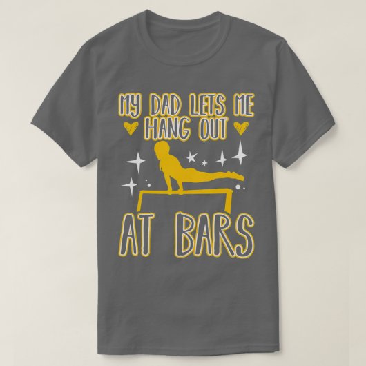 Mijn vader laat me ophangen bij Bars Funny Gymnast T-shirt (Design voorkant)