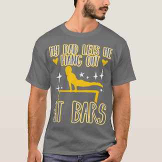 Mijn vader laat me ophangen bij Bars Funny Gymnast T-shirt
