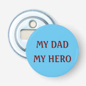 Mijn vader Mijn held Button Flesopener (Voorkant)