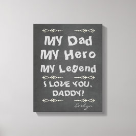 Mijn vader, mijn Hero, mijn Legende ik hou van je, Canvas Afdruk