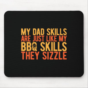Mijn vader vaardigheden zijn net als mijn BBQ vaar Muismat