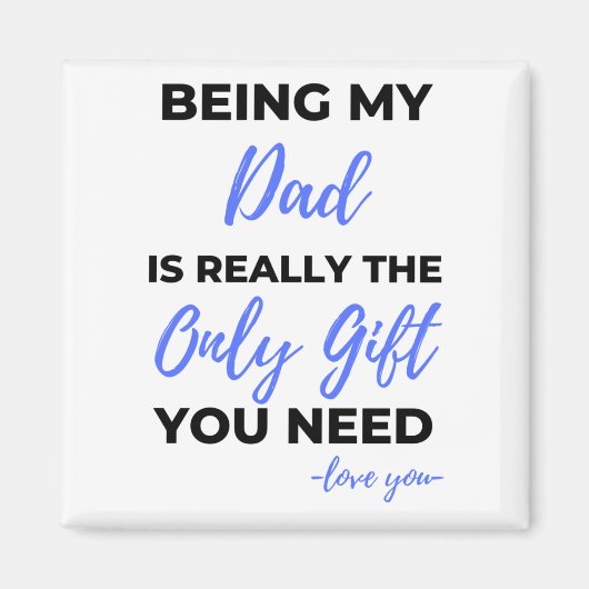 Mijn vader zijn is echt de enige cadeau. magneet (Voorkant)