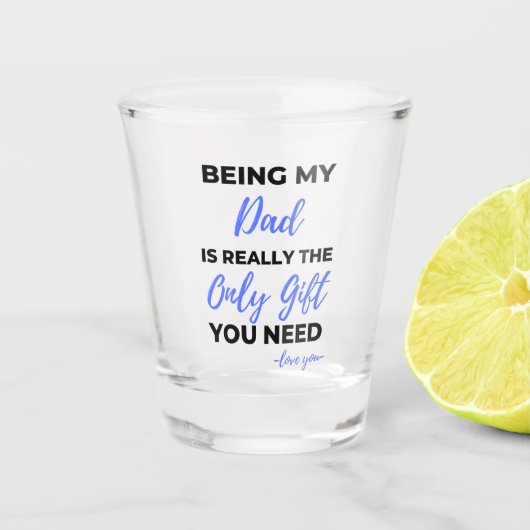 Mijn vader zijn is echt de enige cadeau. shot glas (Voorkant)