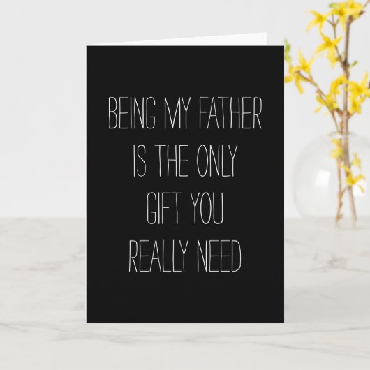 Mijn vader zijn is het enige cadeau dat je nodig h kaart (Gele Bloem)