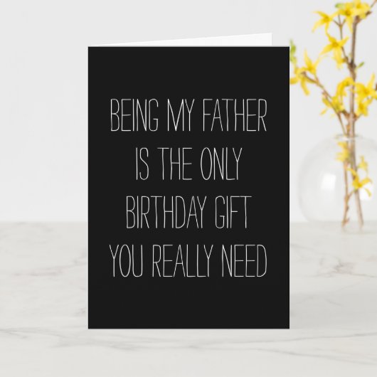 Mijn vader zijn is het enige cadeau dat je nodig h kaart (Gele Bloem)