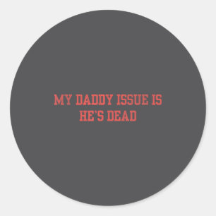 Mijn vaderprobleem is dat hij doodgrappig is door ronde sticker