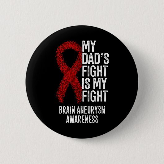 Mijn vaders gevecht is mijn gevechtshersenaneurysm ronde button 5,7 cm (Voorkant)