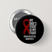Mijn vaders gevecht is mijn gevechtshersenaneurysm ronde button 5,7 cm (Voorkant /achterkant)