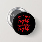 Mijn vaders strijd is mijn strijd bloedkankerbewus ronde button 5,7 cm (Voorkant /achterkant)