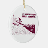 Mijn vakantie is je ergste nachtmerrie keramisch ornament (Rechts)