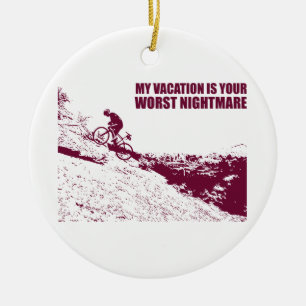 Mijn vakantie is je ergste nachtmerrie keramisch ornament