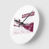 Mijn Vakantie is Uw Slechtste Nachtmerrie Ronde Klok (Hoek)