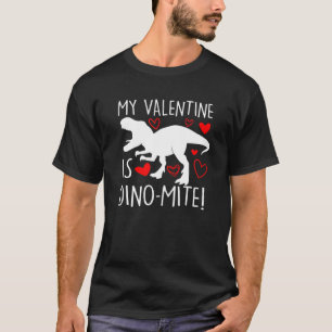 Mijn Valentijn is Dinomite Rex Dynamite Dino Mite T-shirt