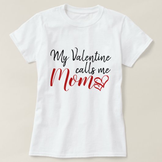 Mijn Valentijn noemt me mama T-shirt (Design voorkant)