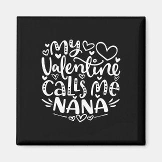 Mijn Valentijn noemt me Nana Funny Oma Valentijn Magneet
