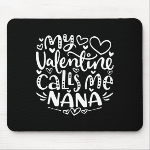 Mijn Valentijn noemt me Nana Funny oma Valentijn Muismat