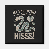 Mijn Valentijn zegt Funny Hisss Magneet (Voorkant)