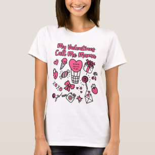 Mijn Valentijnen noemen me mama T-shirt